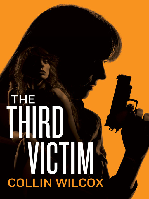 Title details for Third Victim by Collin  Wilcox - Available